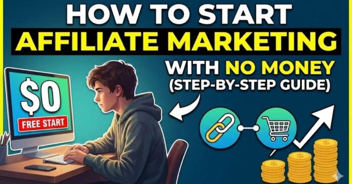 Beginner starting affiliate marketing with no money using free tools and platforms; zero-budget step-by-step guide for earning commissions online.
